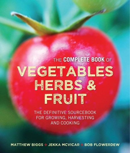 Matthew Biggs’s Complete Book of Vegetables