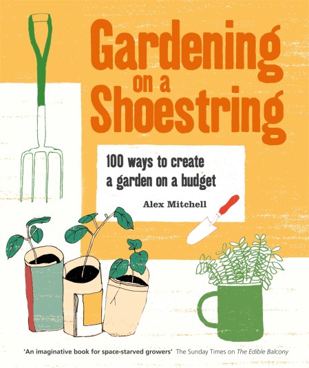 Gardening on a Shoestring: 100 Creative Ideas