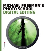 Michael Freeman’s Photo School: Digital Editing