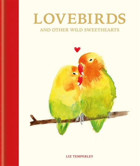 Lovebirds and Other Wild Sweethearts