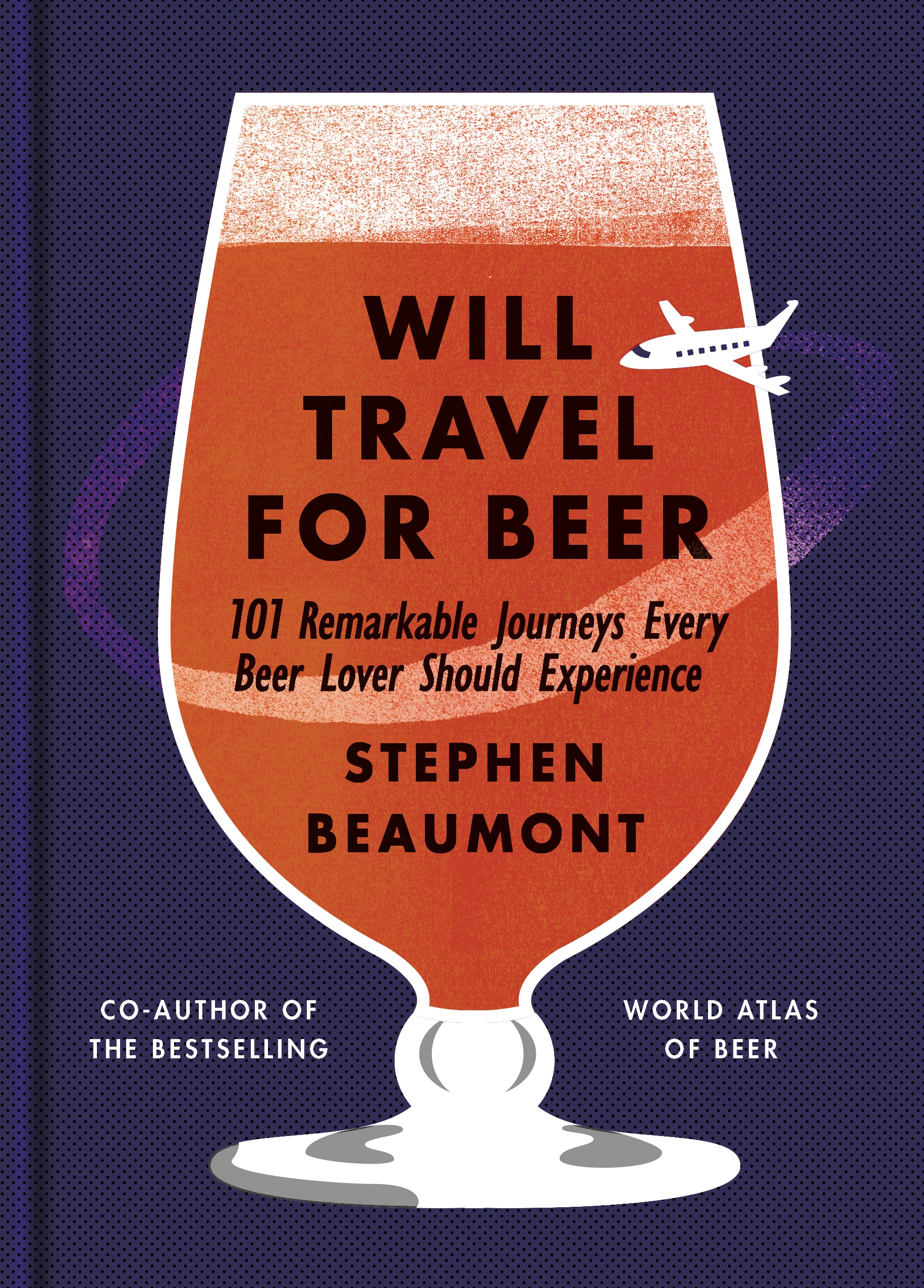 Will Travel For Beer by Stephen Beaumont The home of non fiction