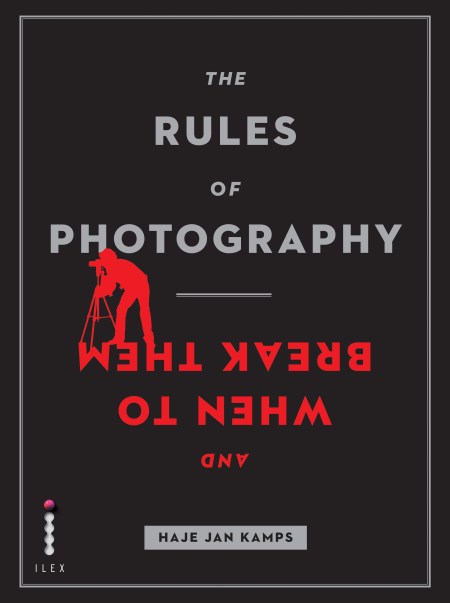 The Rules of Photography and When to Break Them