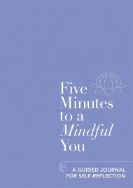 Five Minutes to a Mindful You