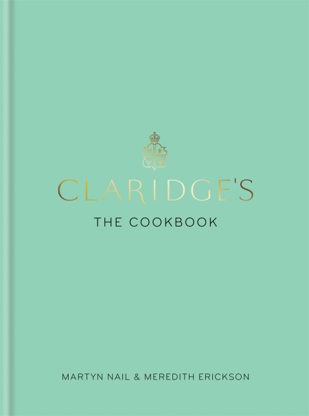 Claridge’s: The Cookbook