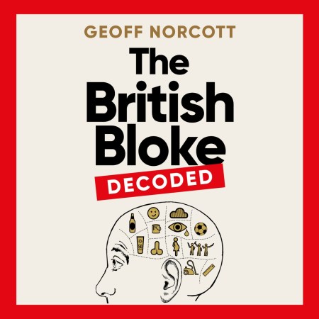 The British Bloke, Decoded