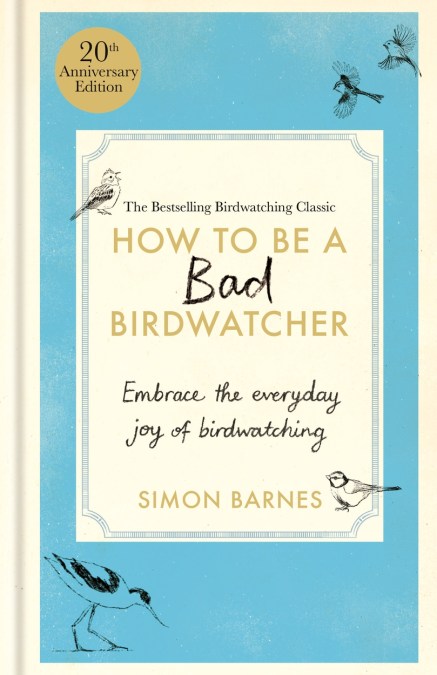 How to be a Bad Birdwatcher Anniversary Edition